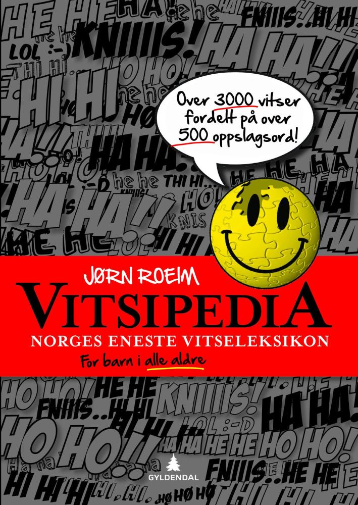 Vitsipedia : Norges eneste vitseleksikon for barn i alle aldre!