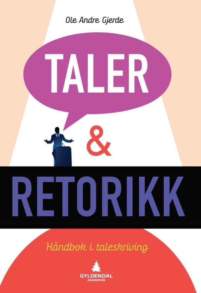 Taler og retorikk : håndbok i taleskriving