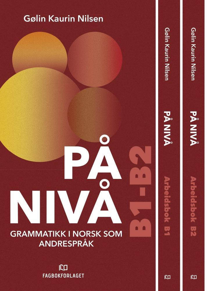 På nivå : grammatikk i norsk som andrespråk : grammatikkpakke B1-B2