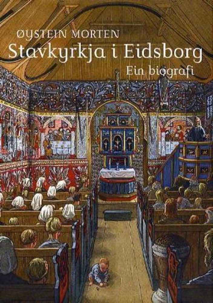 Stavkyrkja i Eidsborg : ein biografi