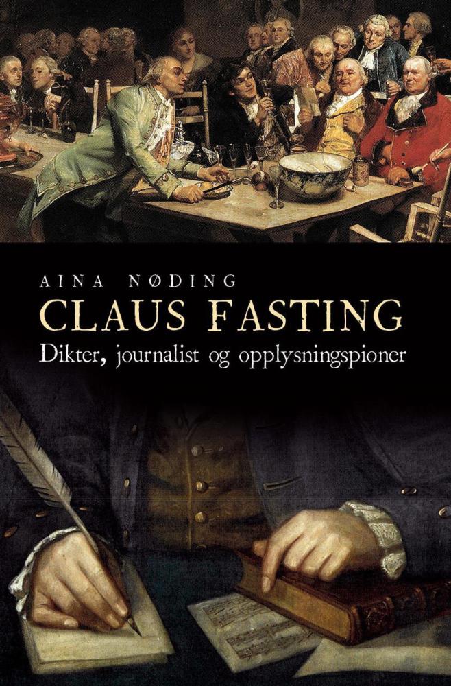 Claus Fasting : dikter, journalist og opplysningspioner