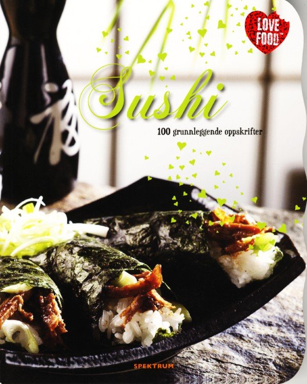 Sushi : 100 grunnleggende oppskrifter