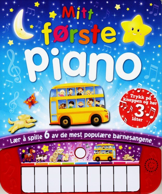 Mitt første piano : lær å spille 6 av de mest populære barnesangene