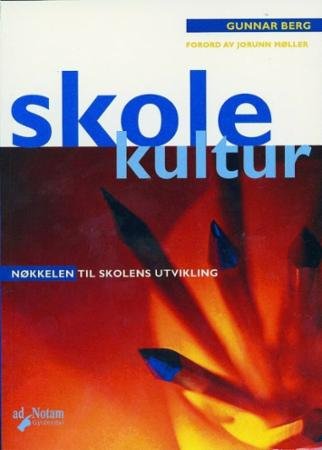 Skolekultur : nøkkelen til skolens utvikling