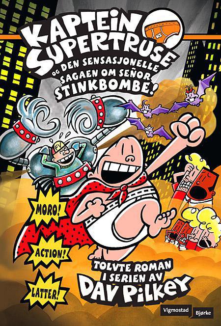 Kaptein Supertruse og den sensasjonelle sagaen om Señor Stinkbombe