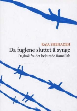 Da fuglene sluttet å synge : dagbok fra det beleirede Ramallah