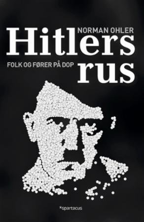 Hitlers rus : folk og fører på dop