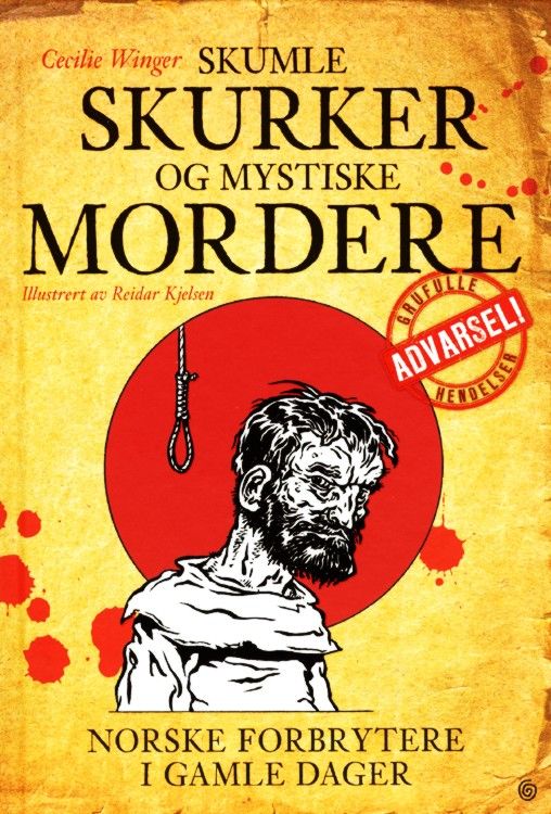 Skumle skurker og mystiske mordere : norske forbrytere i gamle dager