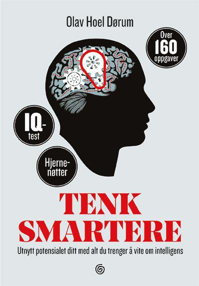 Tenk smartere : utnytt potensialet ditt med alt du trenger å vite om intelligens