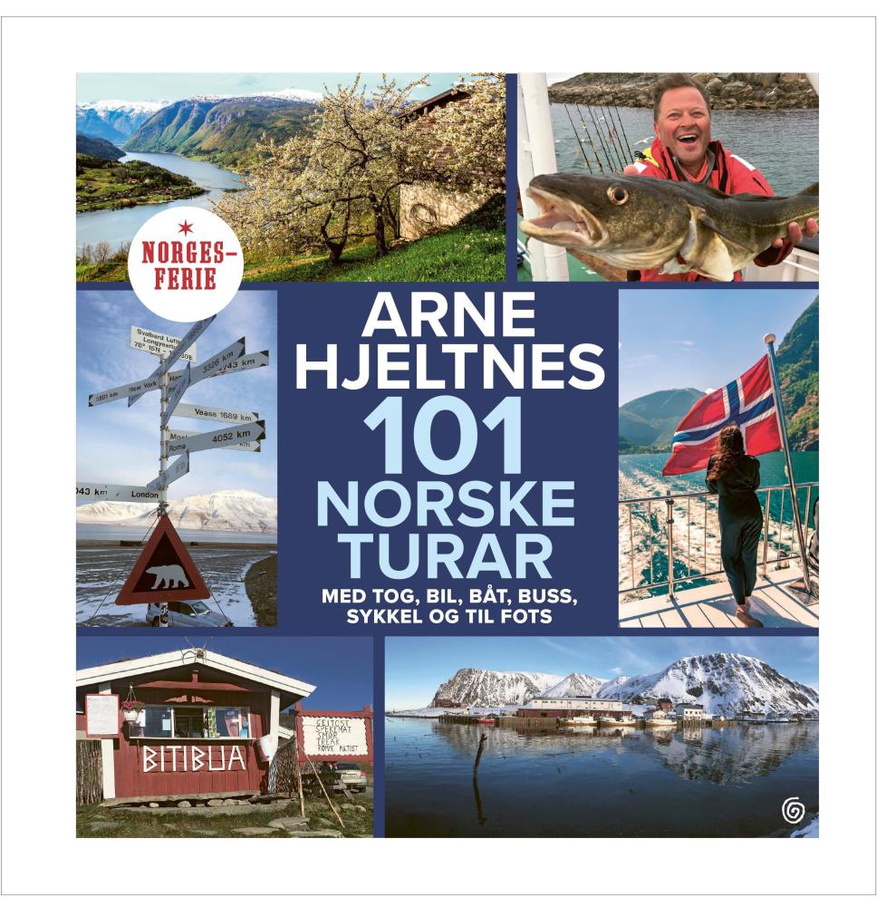 101 norske turar : med tog, bil, båt, buss, sykkel og til fots
