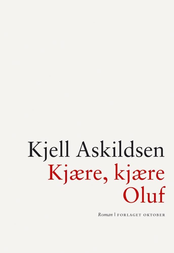 Kjære, kjære Oluf : roman