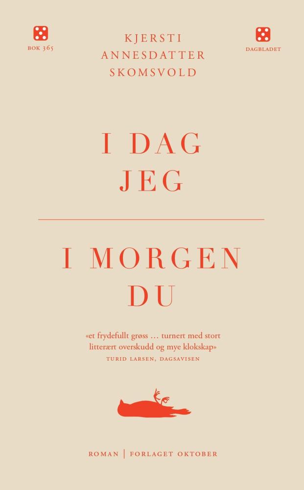 I dag jeg, i morgen du : roman