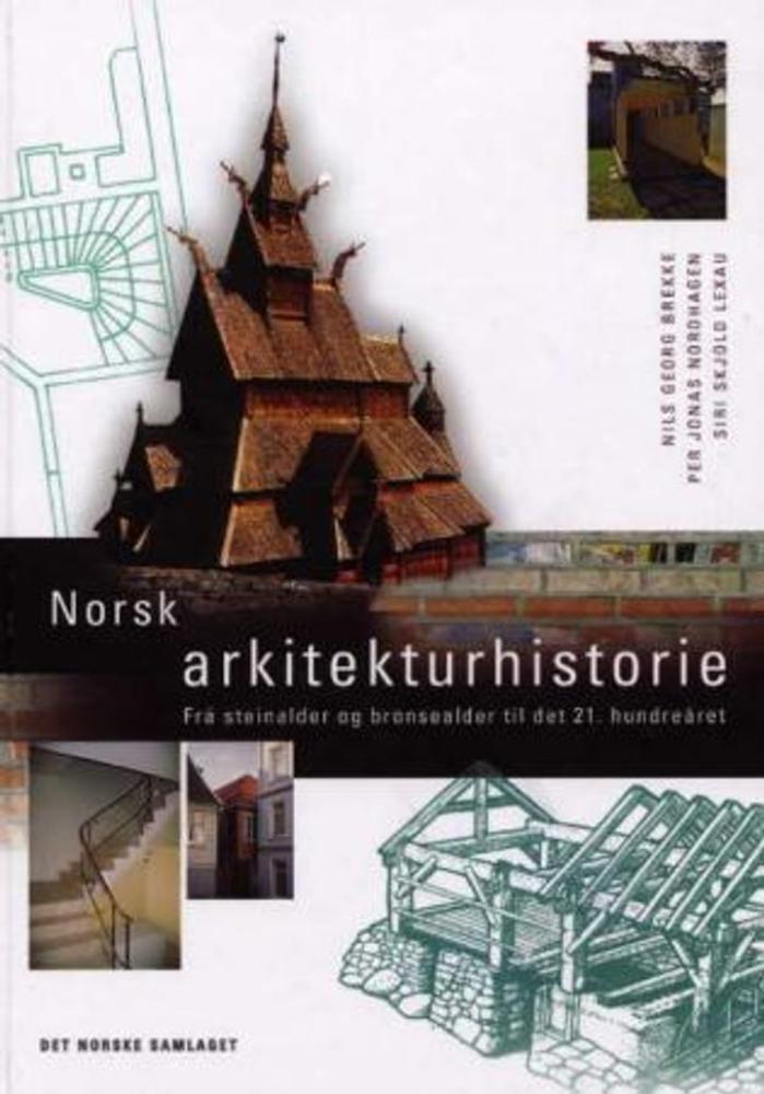 Norsk arkitekturhistorie : frå steinalder og bronsealder til det 21. hundreåret