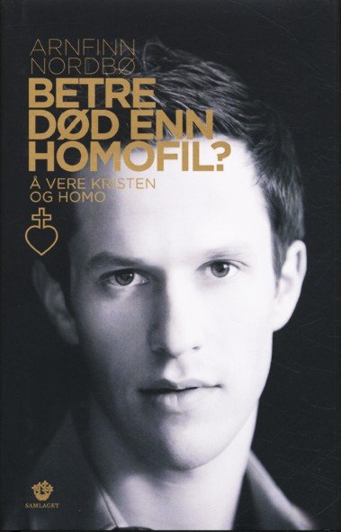 Betre død enn homofil? : å vere kristen og homo