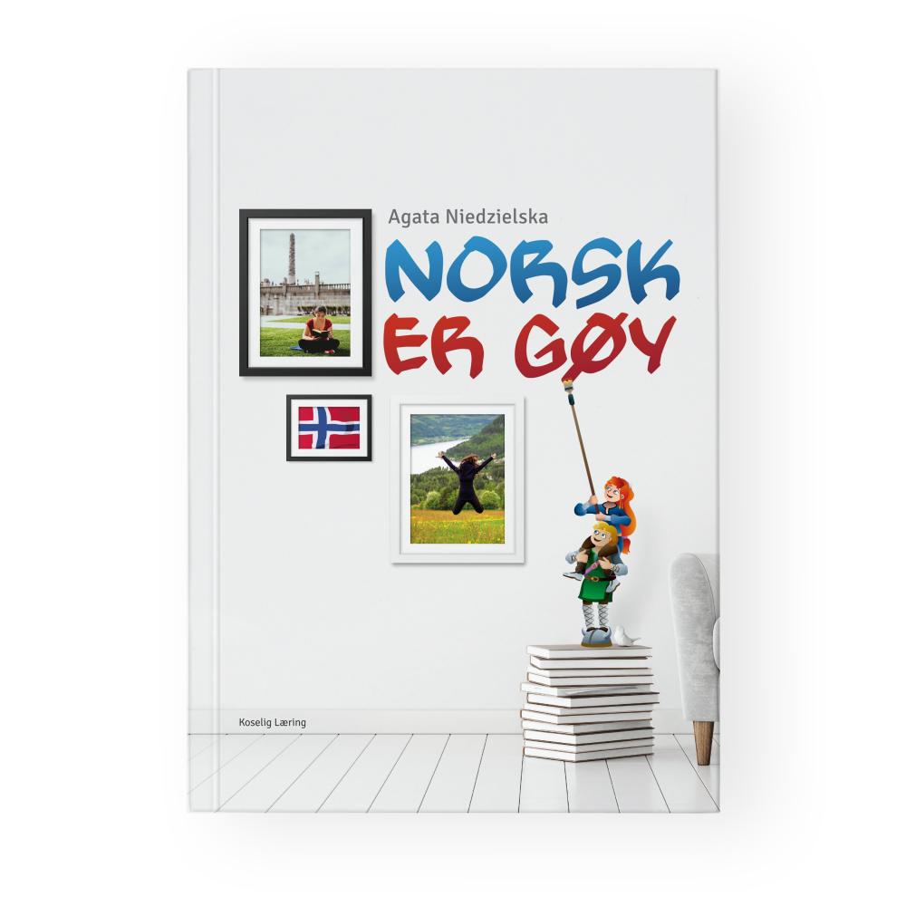 Norsk er gøy : tekstbok og arbeidsbok i ett : norsk og samfunnskunnskap for voksne innvandrere