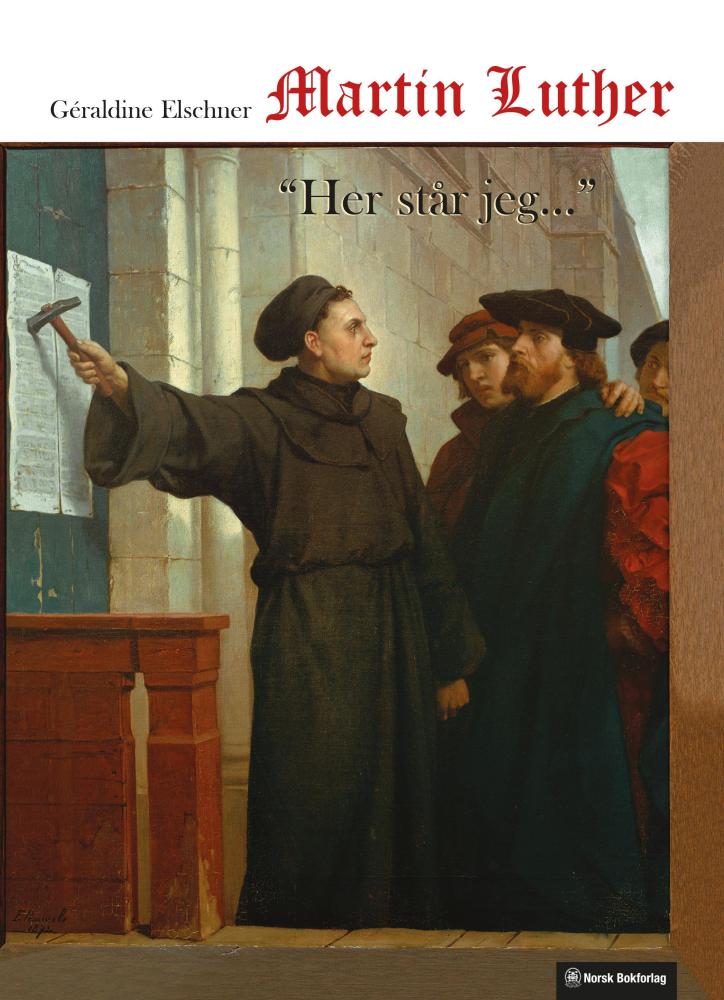 Martin Luther : "her står jeg-"
