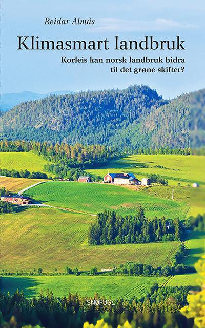 Klimasmart landbruk : korleis kan norsk landbruk bidra til det grøne skiftet?