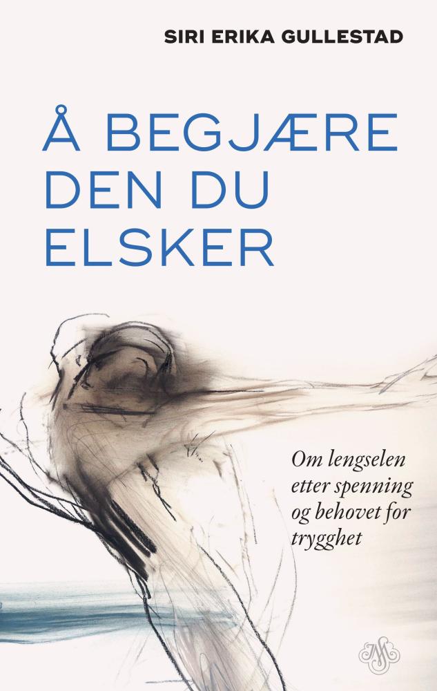 Å begjære den du elsker : om lengselen etter spenning og behovet for trygghet