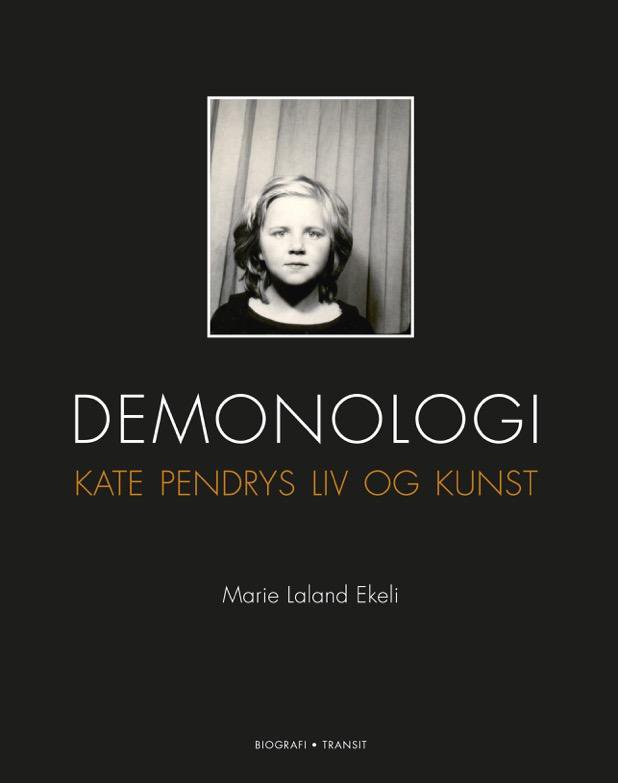 Demonologi : Kate Pendrys liv og kunst