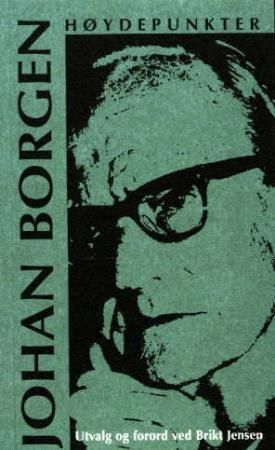 Johan Borgen : høydepunkter