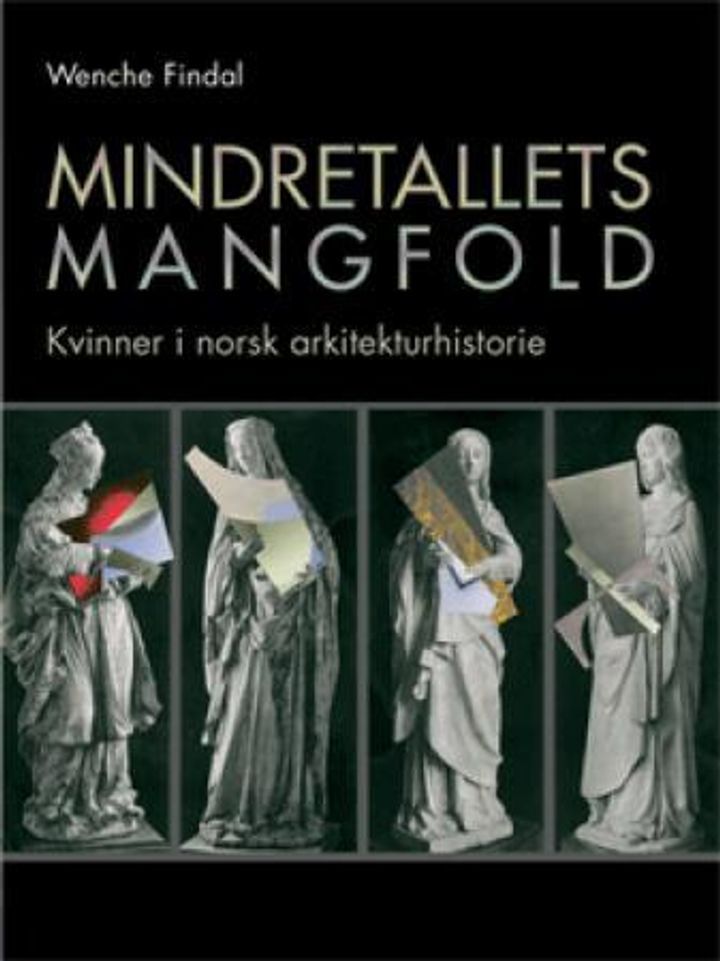 Mindretallets mangfold : kvinner i norsk arkitekturhistorie