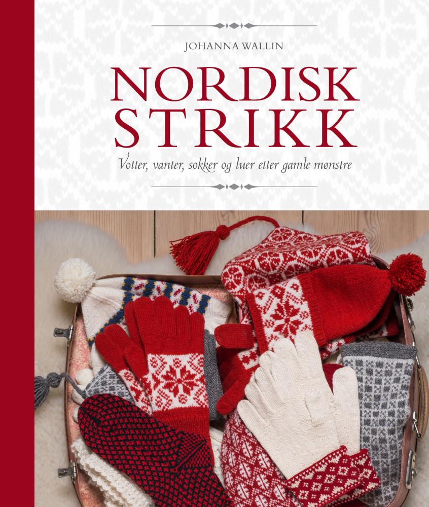 Nordisk strikk : votter, vanter, sokker og luer etter gamle mønstre