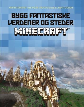 Bygg fantastiske verdener og steder : Minecraft