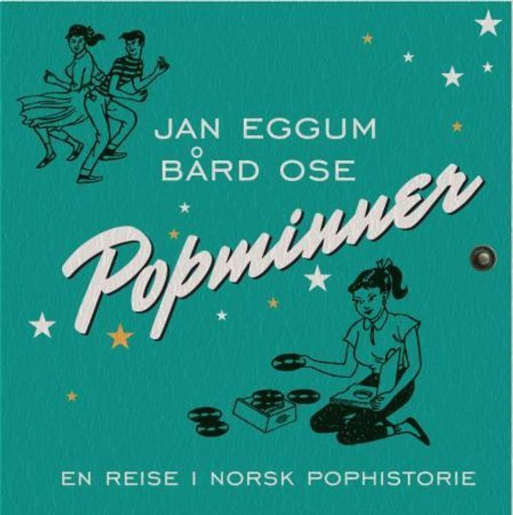 Popminner : en reise i norsk pophistorie