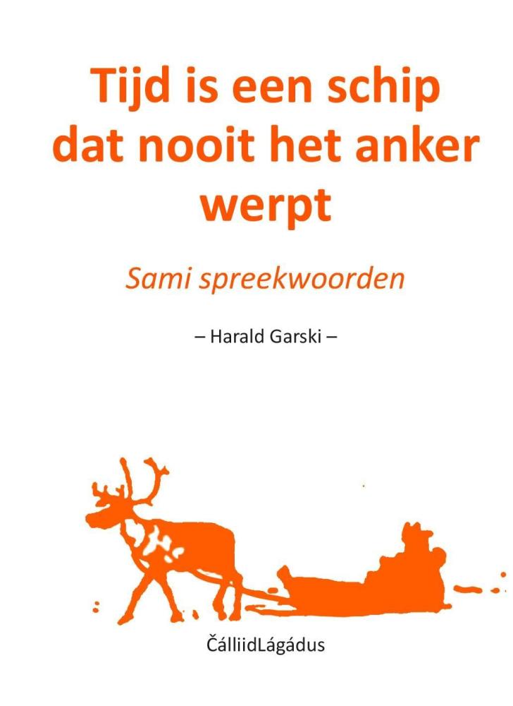 Tijd is een schip dat nooit het anker werpt : sami spreekwoorden