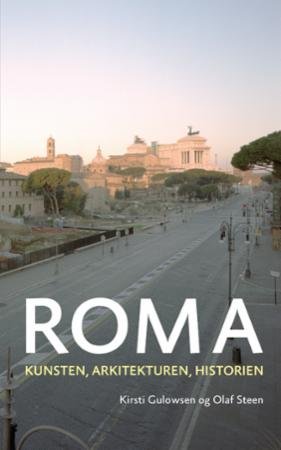 Roma : kunsten, arkitekturen, historien