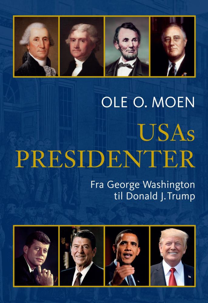 USAs presidenter : fra George Washington til Donald J. Trump