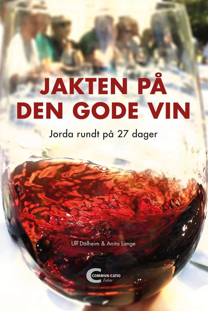 Jakten på den gode vin : jorda rundt på 27 dager : en reiseskildring