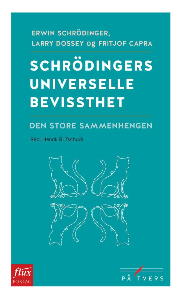 Schrödingers universelle bevissthet : den store sammenhengen