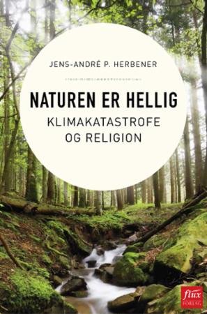 Naturen er hellig : klimakatastrofe og religion