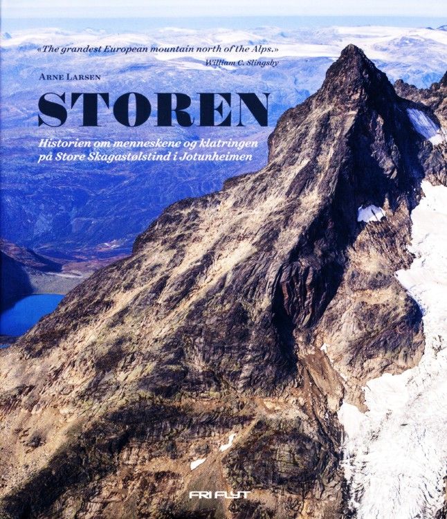 Storen : historien om menneskene og klatringen på Store Skagastølstind i Jotunheimen