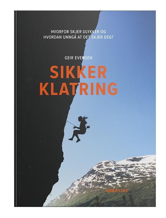 Sikker klatring : hvorfor skjer ulykker og hvordan unngå at det skjer deg?