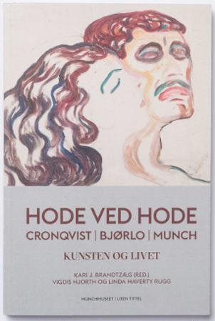 Hode ved hode : Cronqvist, Bjørlo, Munch : kunsten og livet