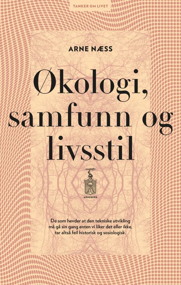 Økologi, samfunn og livsstil : utkast til en økosofi