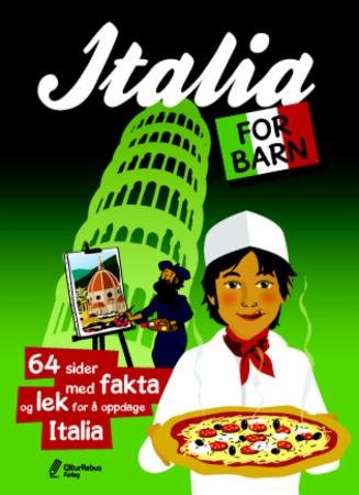 Italia for barn : 64 sider med fakta og lek for å oppdage Italia