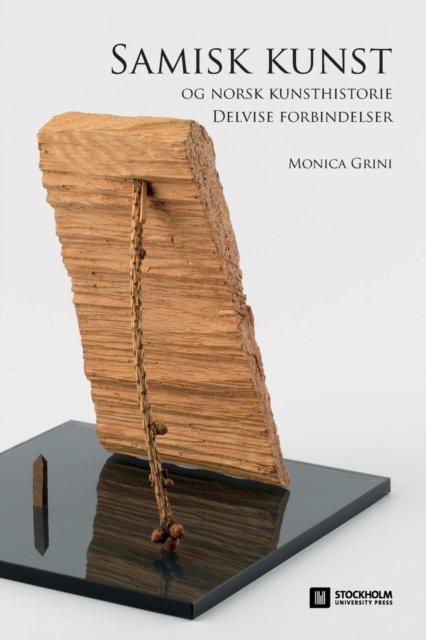 Samisk kunst og norsk kunsthistorie : delvise forbindelser