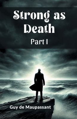 Strong as Death Part I