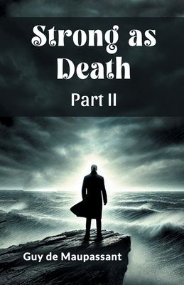 Strong as Death Part II