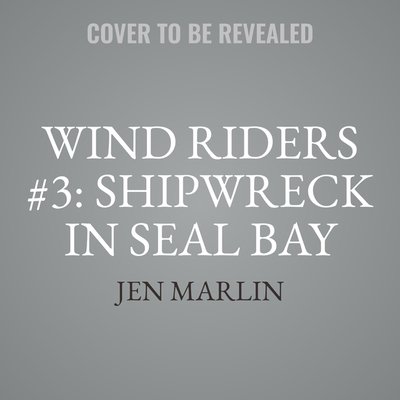 Wind Riders #3: Shipwreck in Seal Bay