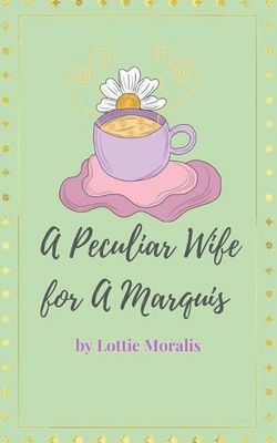 A Peculiar Wife for A Marquis