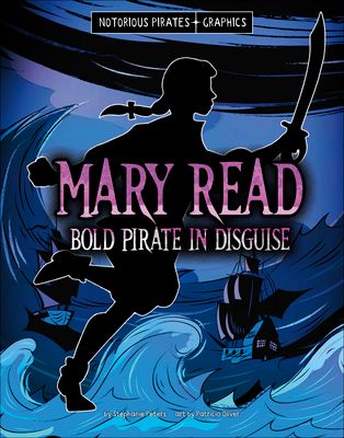 Mary Read, Bold Pirate in Disguise