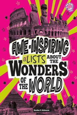 Awe-Inspiring Lists about the Wonders of the World