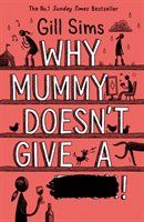 Why mummy doesn't give a ****!