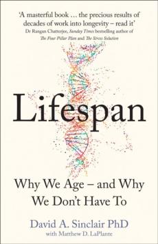 Lifespan : the revolutionary science of why we age - and why we don't have to