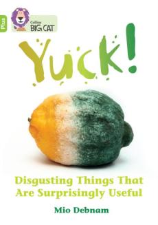 Yuck: disgusting things that are surprisingly good