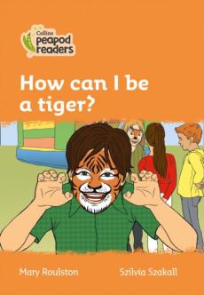 Level 4 - how can i be a tiger?